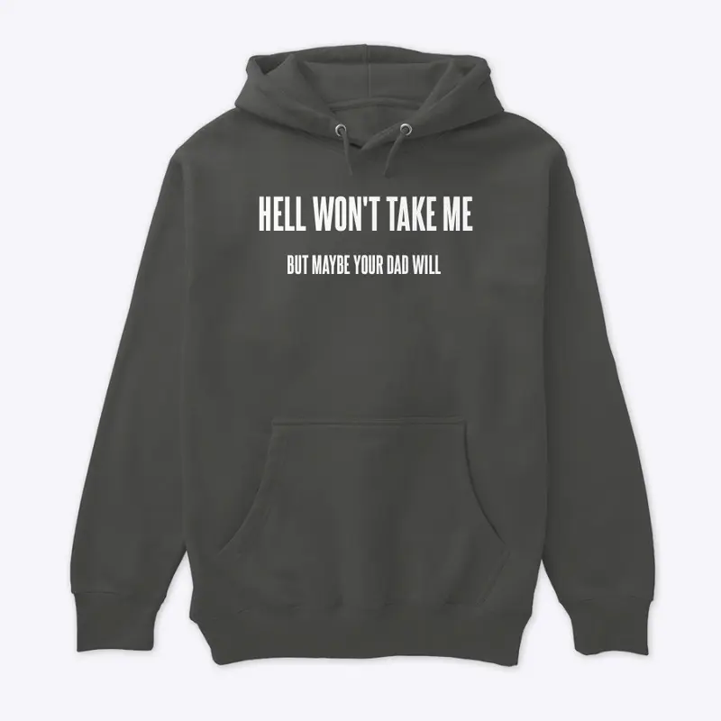 Hell Won’t Take Me