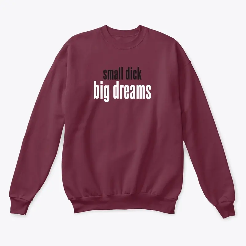 Small D*ck, Big Dreams