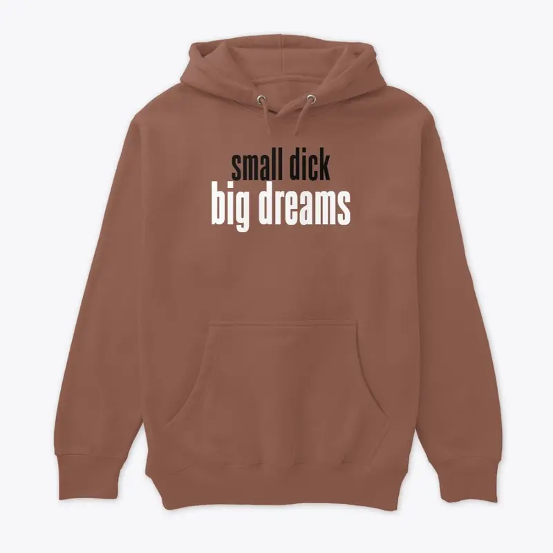 Small D*ck, Big Dreams